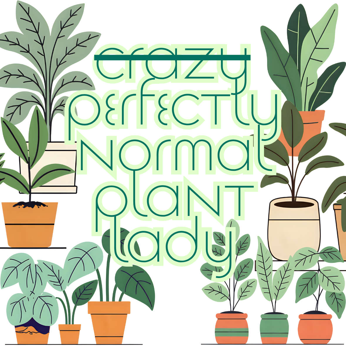 Crazy Plant Lady Merch